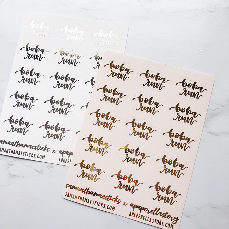 "BOBA RUN" FOILED Hand Lettered | APAPERELLASTORY Collab