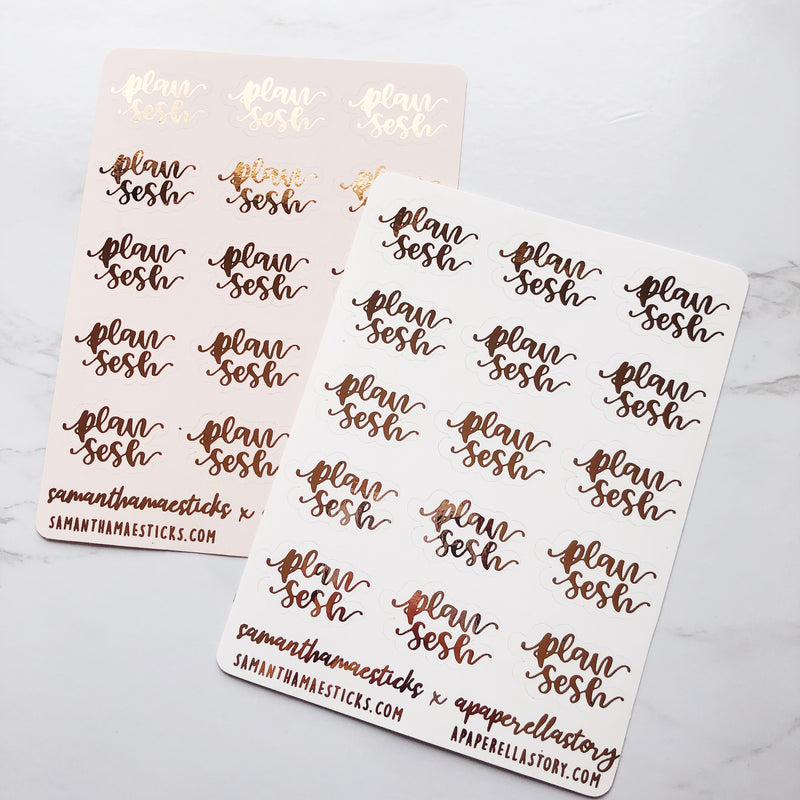 "PLAN SESH" FOILED Hand Lettered | APAPERELLASTORY Collab